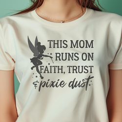 disney peter pan this mom runs on faith trust and pixie dust png, peter pan png, tinker bell digital png files