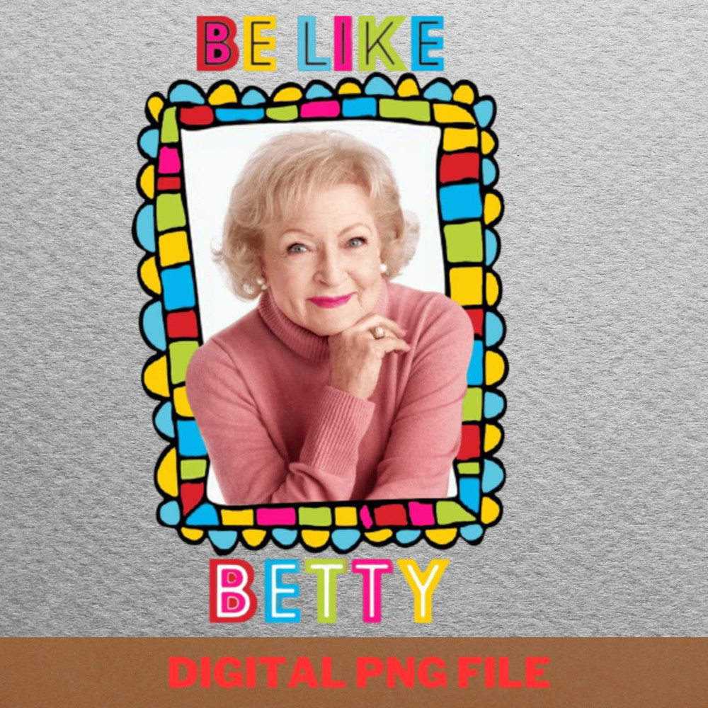 Betty White Barrier-Breaking PNG, Betty White PNG, Golden Girls Digital Png Files.jpg