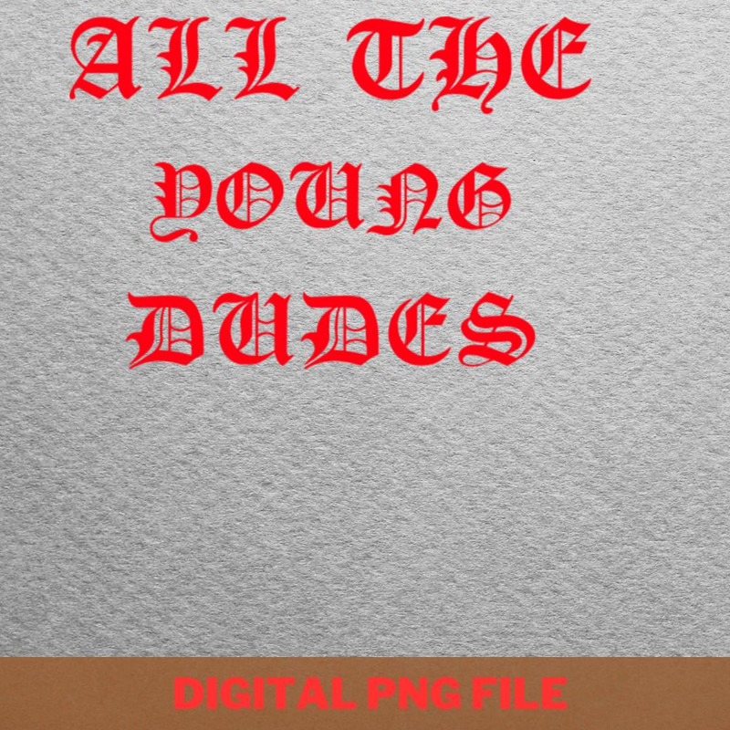 All The Young Dudes - Bowie Music Genius PNG, David Bowie PNG, Pop Art Digital Png Files.jpg