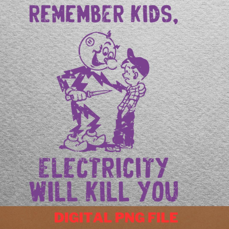 Electricity Will Kill You Dauntingly PNG, Electricity Will Kill You PNG, Kilowatt Digital Png Files.jpg