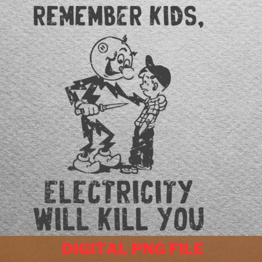 Electricity Will Kill You Firmly PNG, Electricity Will Kill You PNG, Kilowatt Digital Png Files.jpg