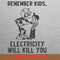 Electricity Will Kill You Firmly PNG, Electricity Will Kill You PNG, Kilowatt Digital Png Files.jpg