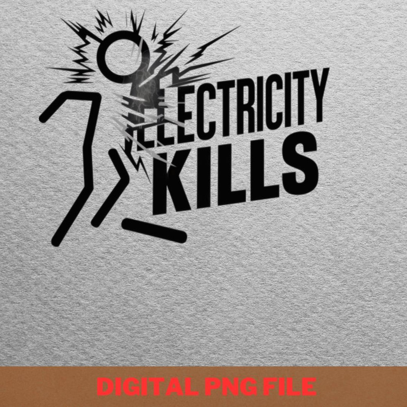Electricity Will Kill You Quickly PNG, Electricity Will Kill You PNG, Kilowatt Digital Png Files.jpg