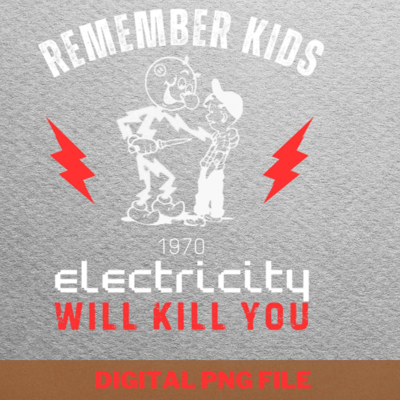 Electricity Will Kill You Solemnly PNG, Electricity Will Kill You PNG, Kilowatt Digital Png Files.jpg