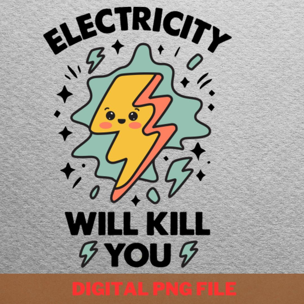Electricity Will Kill You Swiftly PNG, Electricity Will Kill You PNG, Kilowatt Digital Png Files.jpg