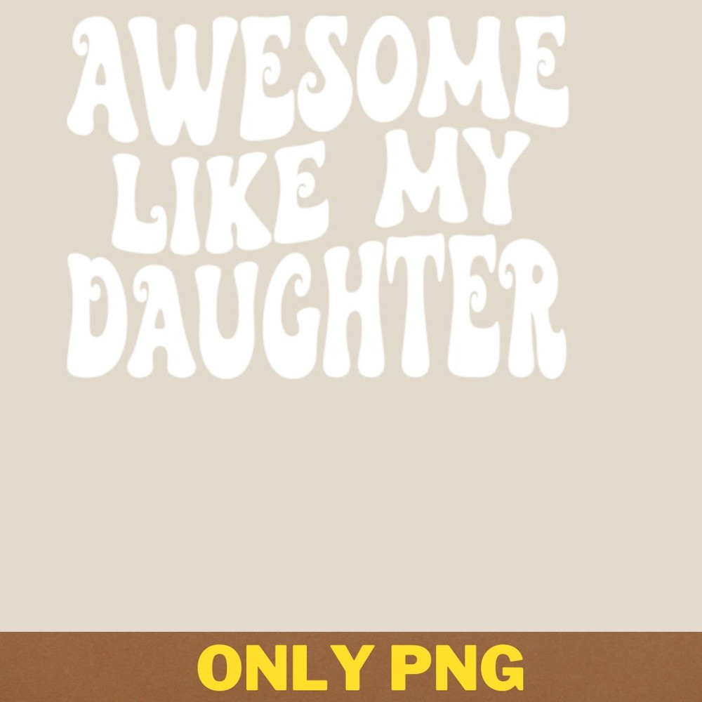 Awesome Like My Daughter Breaks Barriers PNG, Awesome Like My Daughte PNG, Mothers Day Digital Png Files.jpg