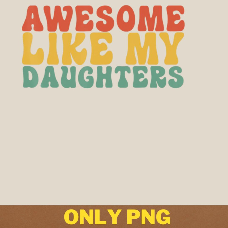 Awesome Like My Daughter Imagines PNG, Awesome Like My Daughte PNG, Mothers Day Digital Png Files.jpg