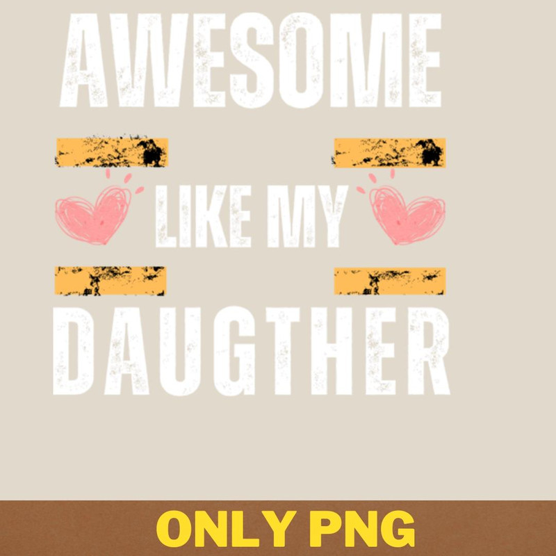 Awesome Like My Daughter Pursues PNG, Awesome Like My Daughte PNG, Mothers Day Digital Png Files.jpg