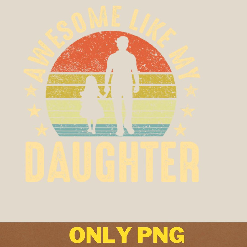 Awesome Like My Daughter Succeeds PNG, Awesome Like My Daughte PNG, Mothers Day Digital Png Files.jpg