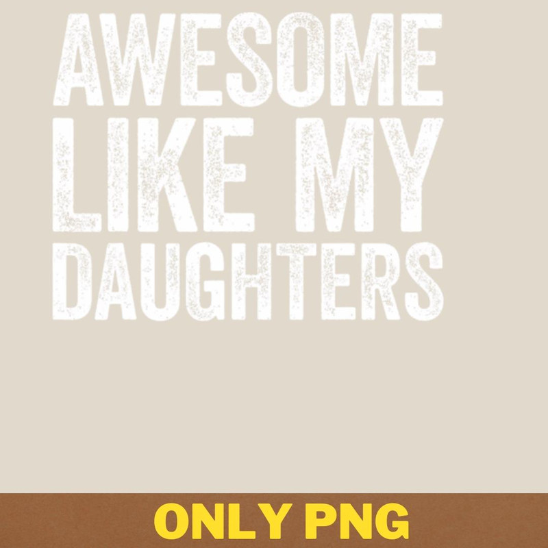 Awesome Like My Daughter Blooms Wildly PNG, Awesome Like My Daughte PNG, Mothers Day Digital Png Files.jpg