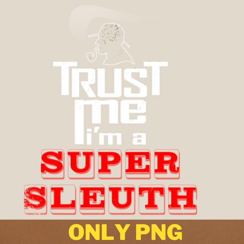 Sherlock Holmes Trust Me PNG, True Crime PNG, Serial Killer Digital Png Files.jpg
