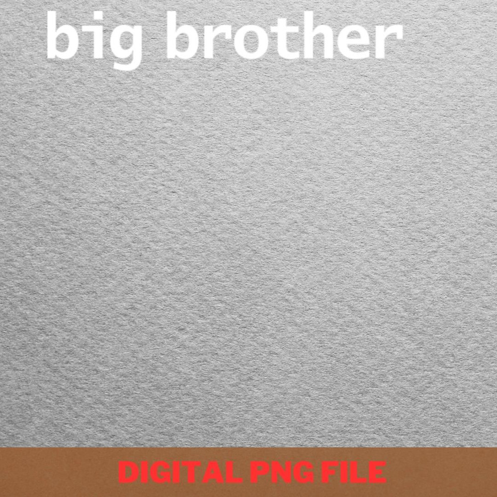 Big Brother Cheers PNG, Big Brother PNG, Funny Family Digital Png Files.jpg