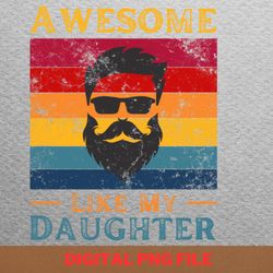 awesome like my daughter beautiful soul png, fathers day png, my daughter digital png files