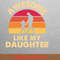 Awesome Like My Daughter Gentle Soul PNG, Fathers Day PNG, My Daughter Digital Png Files.jpg