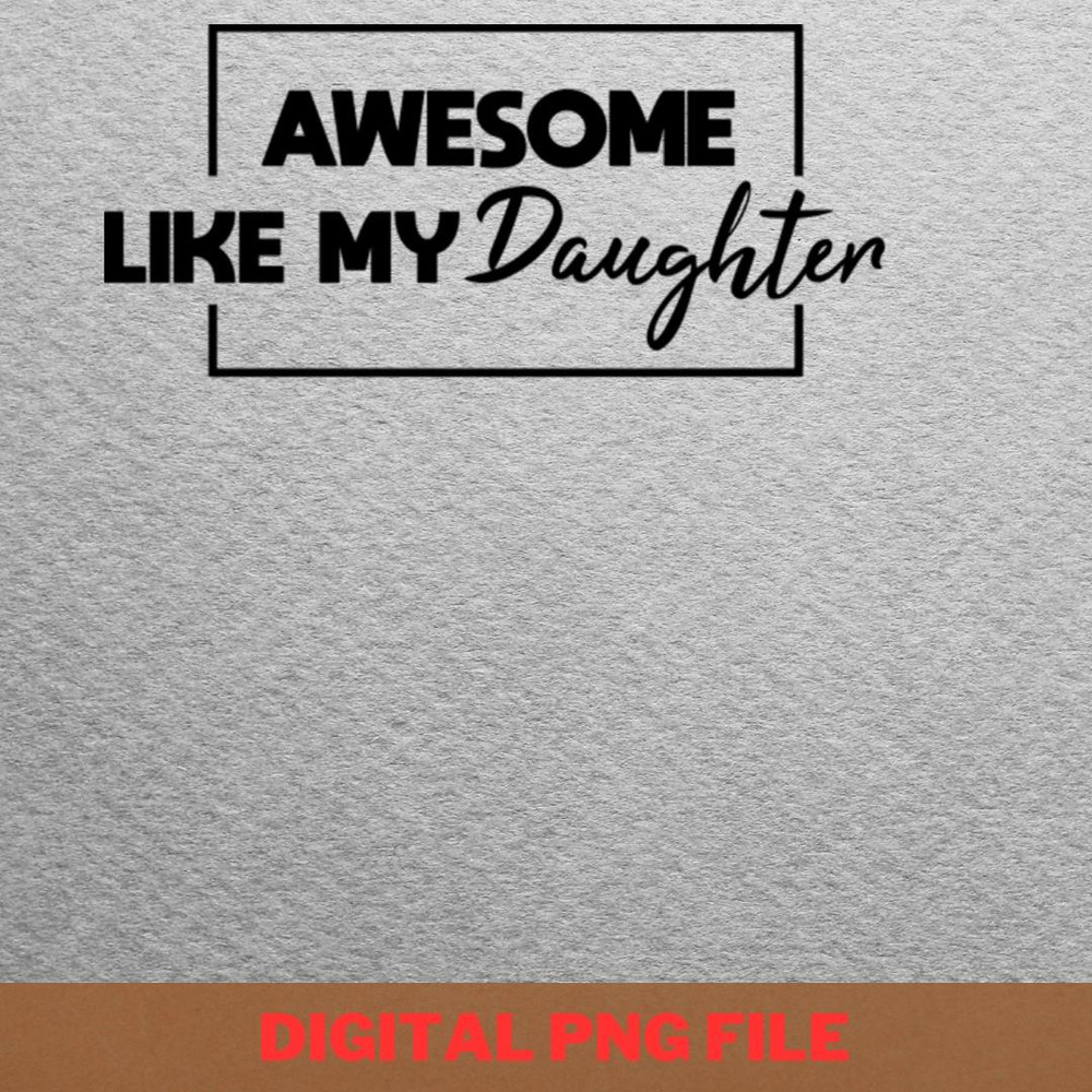 Awesome Like My Daughter Lovely Heart PNG, Fathers Day PNG, My Daughter Digital Png Files.jpg