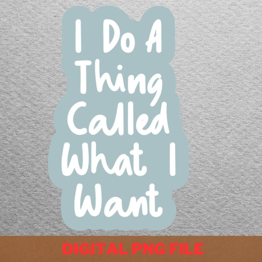 I Do What I Want Elegantly PNG, Stubborn Daughter PNG, Stubborn Son Digital Png Files.jpg