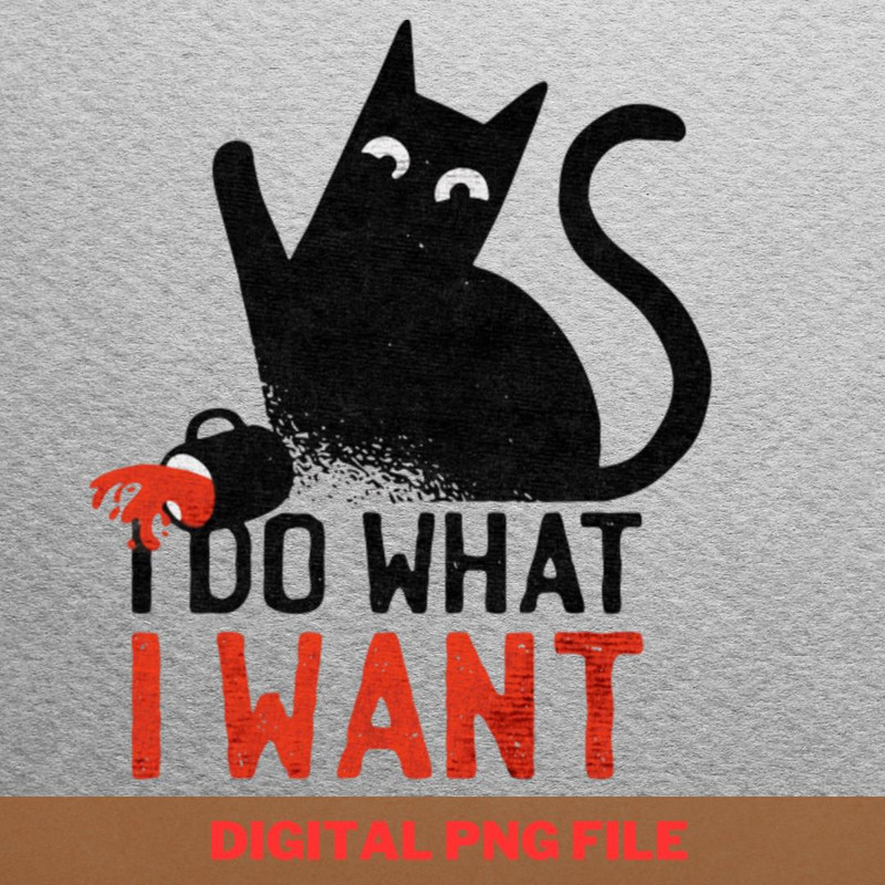 I Do What I Want Humorously PNG, Stubborn Daughter PNG, Stubborn Son Digital Png Files.jpg