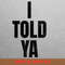 I Told Ya Create Art PNG, I Told Ya PNG, Challengers Movie Digital Png Files.jpg