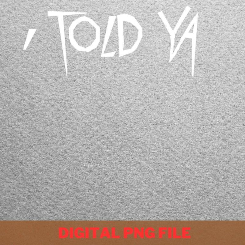 I Told Ya Keep Smiling PNG, I Told Ya PNG, Challengers Movie Digital Png Files.jpg