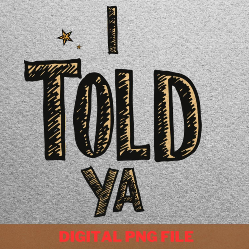 I Told Ya Love Wins PNG, I Told Ya PNG, Challengers Movie Digital Png Files.jpg