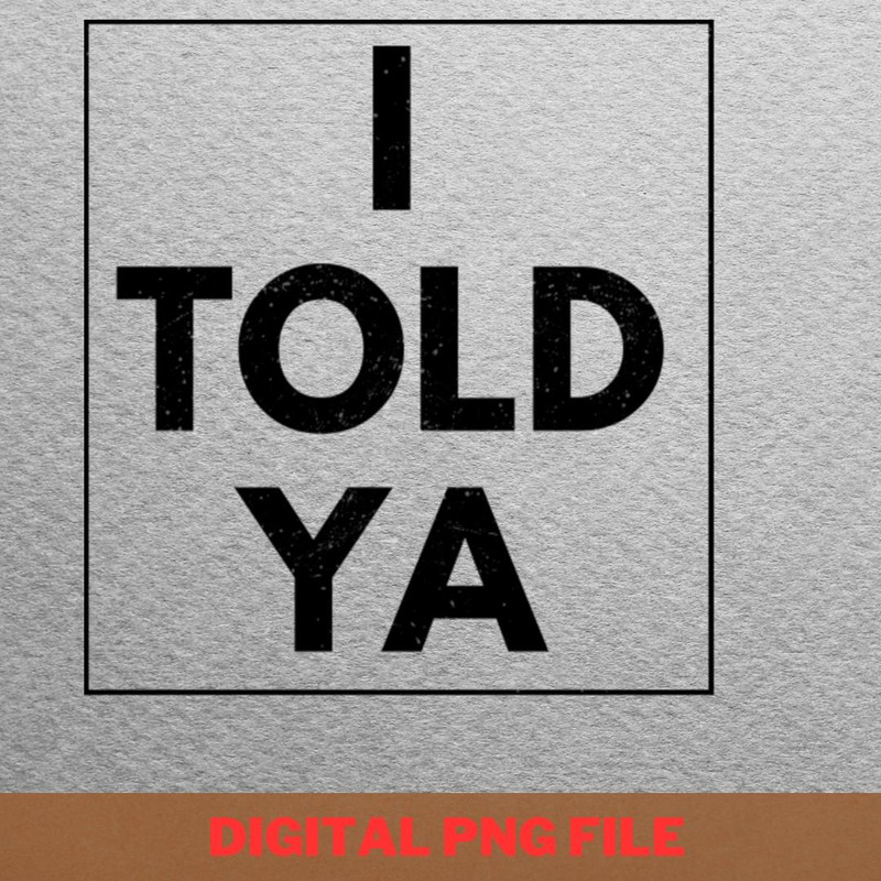 I Told Ya Stay Grateful PNG, I Told Ya PNG, Challengers Movie Digital Png Files.jpg