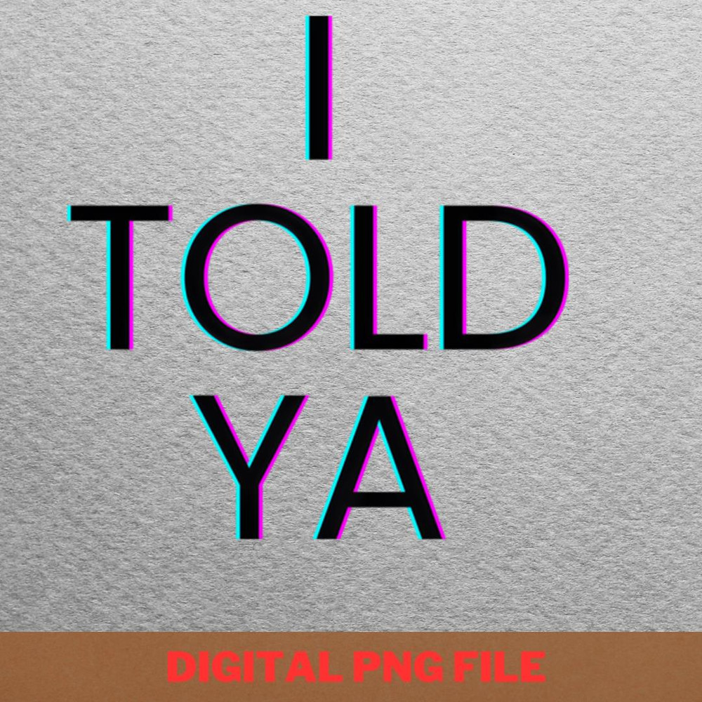 I Told Ya Stay Strong PNG, I Told Ya PNG, Challengers Movie Digital Png Files.jpg