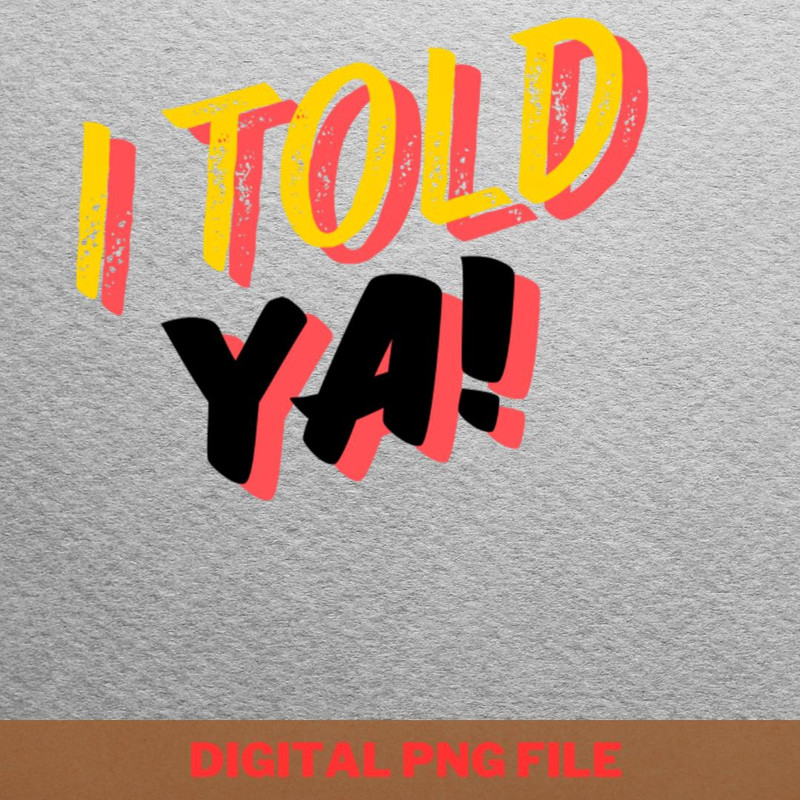 I Told Ya Stay Woke PNG, I Told Ya PNG, Challengers Movie Digital Png Files.jpg