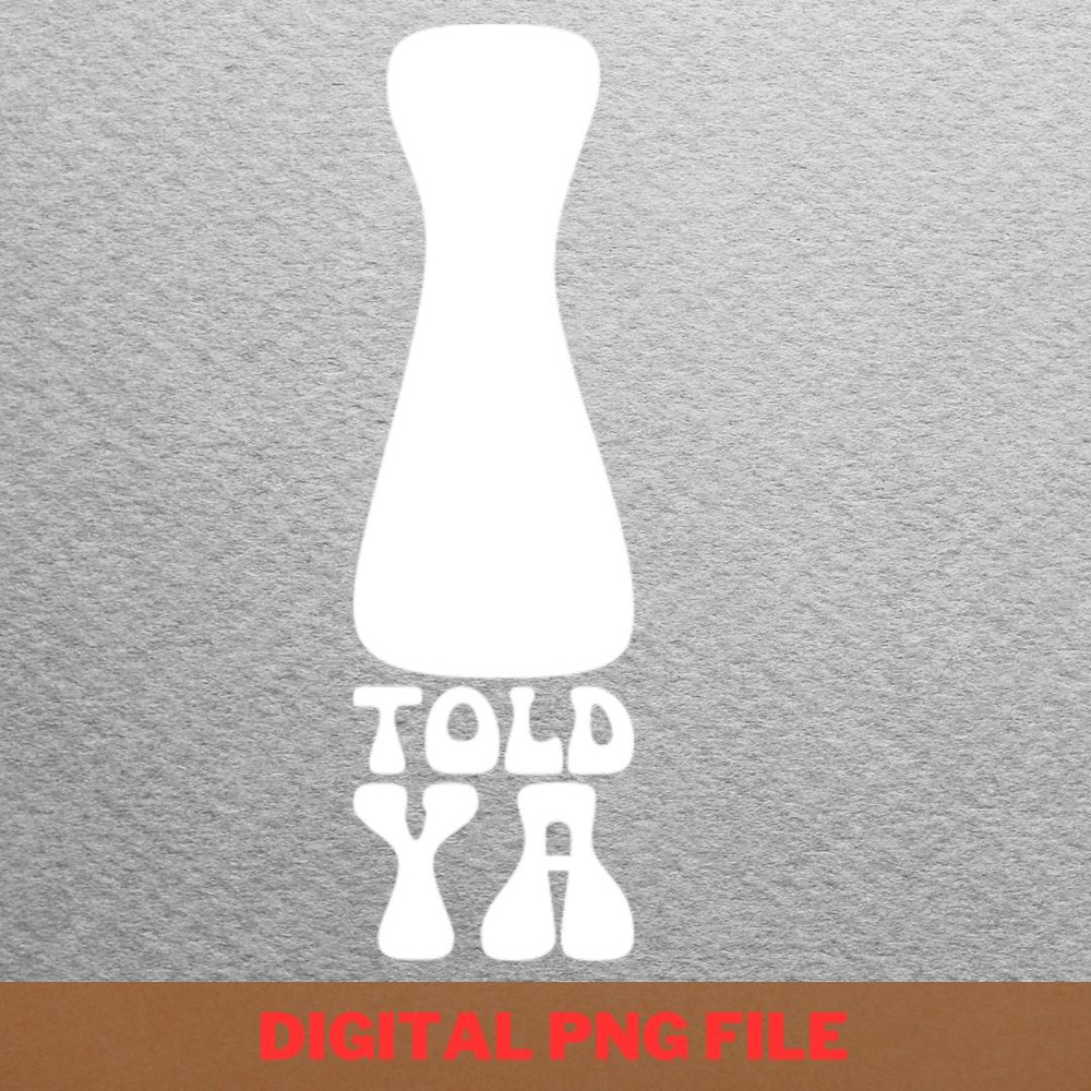 I Told Ya Trust Yourself PNG, I Told Ya PNG, Challengers Movie Digital Png Files.jpg