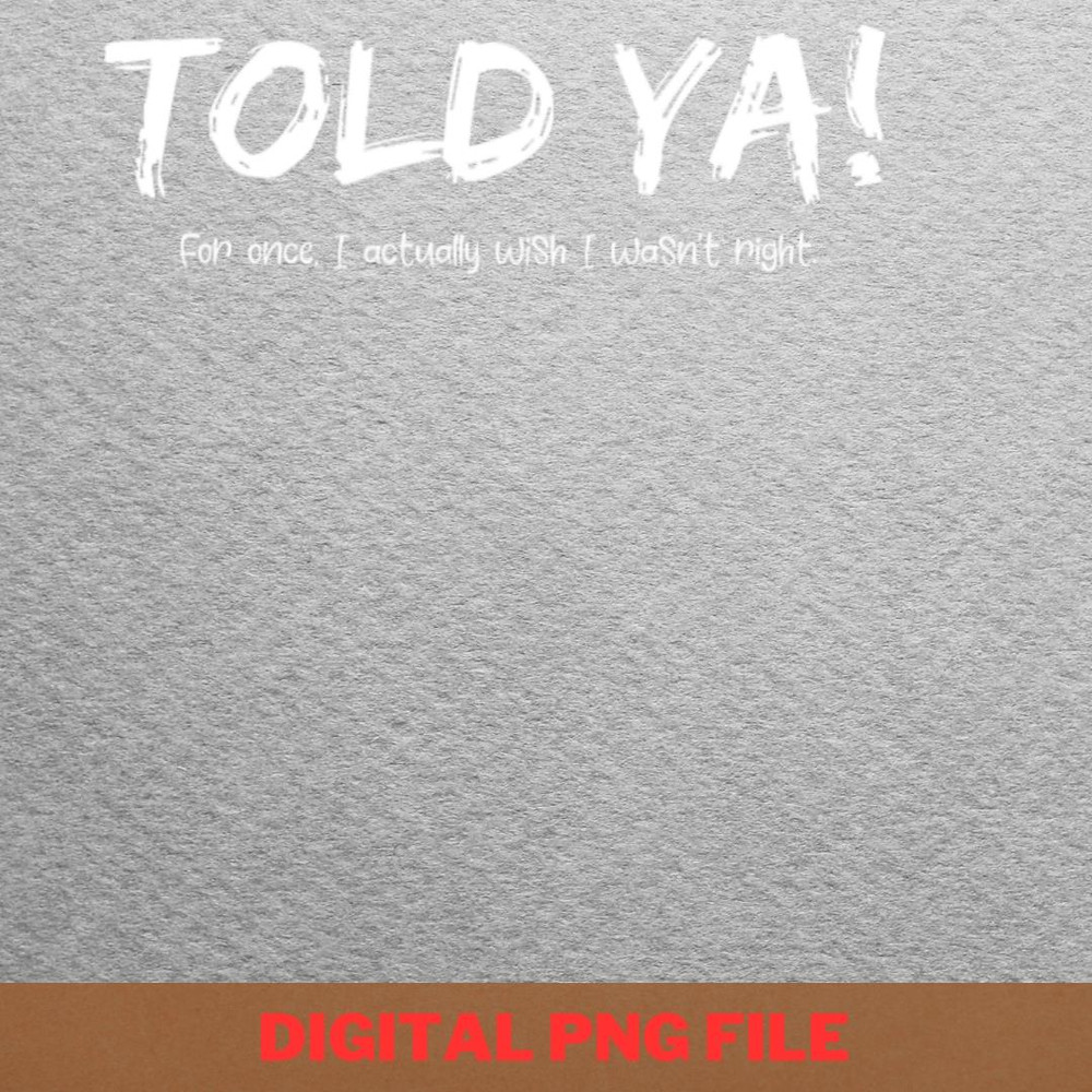 I Told Ya Work Hard PNG, I Told Ya PNG, Challengers Movie Digital Png Files.jpg