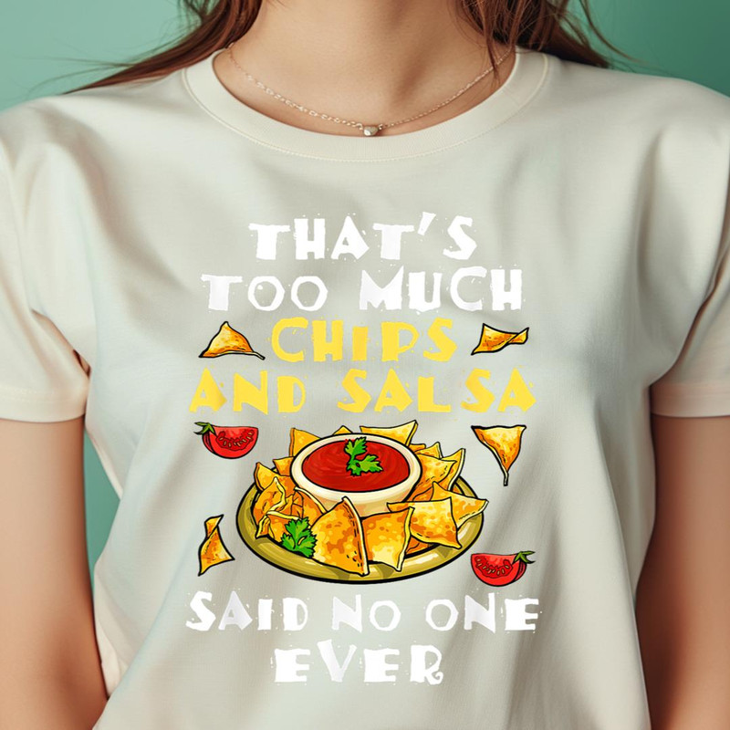 Too Much Chips And Salsa Quote Funny Mexican Food Lover PNG, Chip And Dale PNG, Crypto St Patrick Digital Png Files.jpg