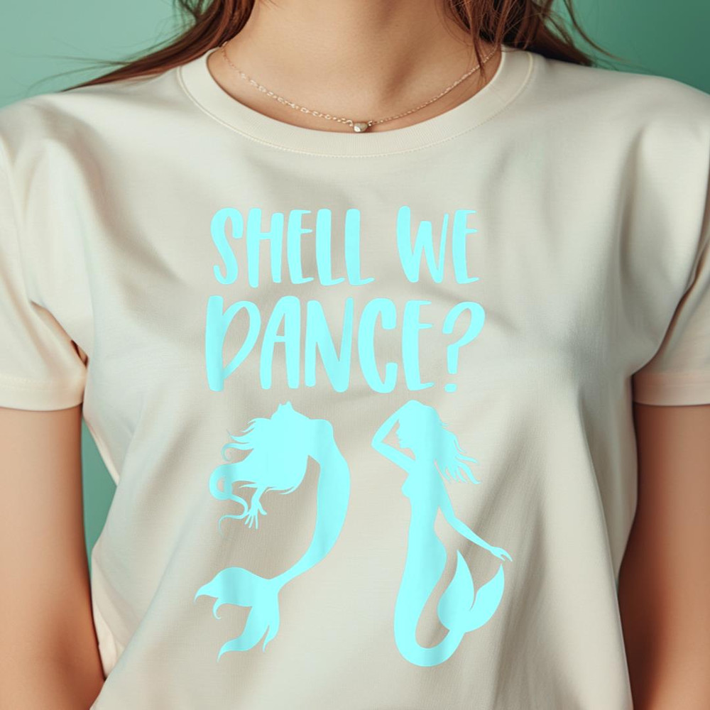 Mermaid Girl Puns Lover Shell We Dance Funny Mermaid Dance PNG, The Little Mermaid PNG, under the sea Digital Png Files.jpg