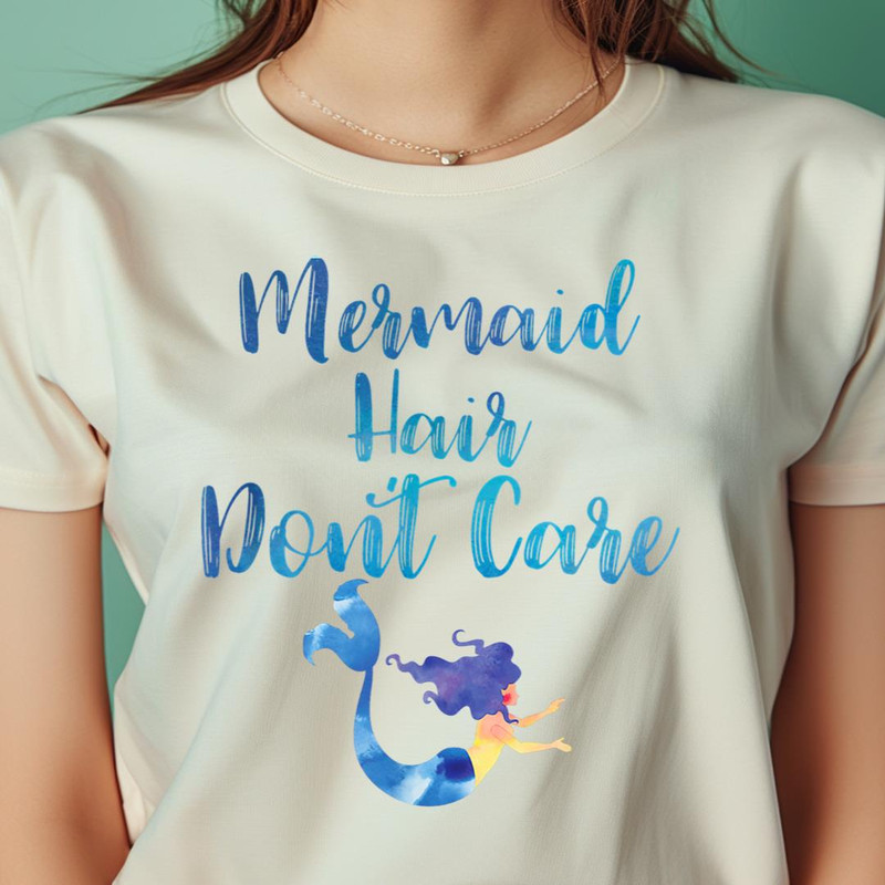 Mermaid Shirt Gift Mermaid Hair Don'T Care PNG, The Little Mermaid PNG, under the sea Digital Png Files.jpg