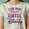 Disney This Mom Runs On Coffee And Disney PNG, Moana Disney PNG, Disney Princess Digital Png Files.jpg