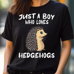 just a boy who loves hedgehogs - funny hedgehog lover premium png, sonic the hedgehog png, hedgehog digital png files