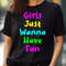 Girls Just Wanna Have Fun Great Gift For Girls PNG, The Powerpuff Girls PNG, Powerpuff Girls Digital Png Files.jpg
