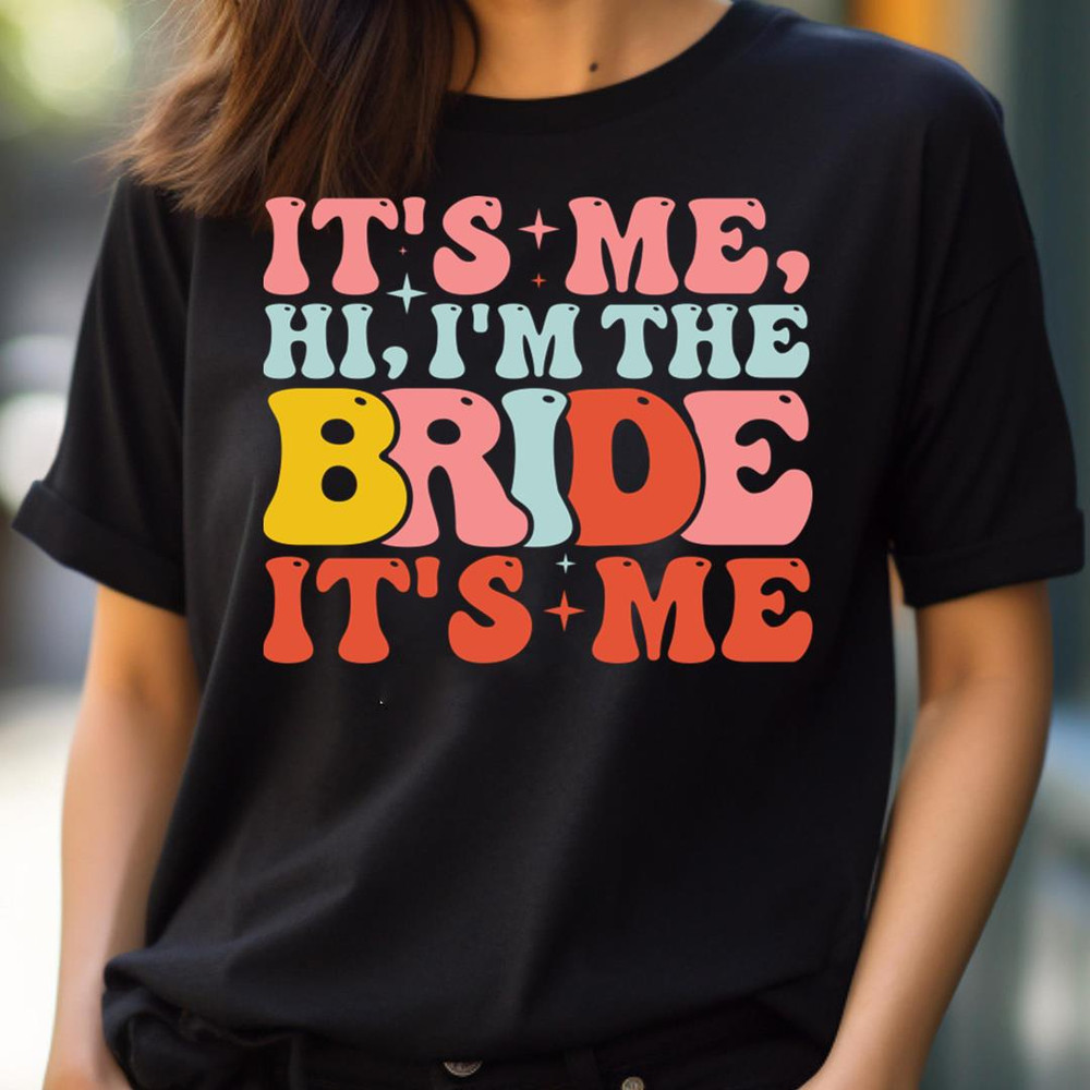 It'S Me Hi I'M The Bride It'S Me, Girl Its Me Giggles PNG, It's Me PNG.jpg