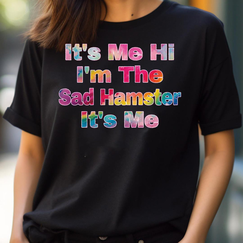 It'S Me Hi I'M The Sad Hamster It'S Me, Serendipity Girl Its Me PNG, It's Me PNG.jpg