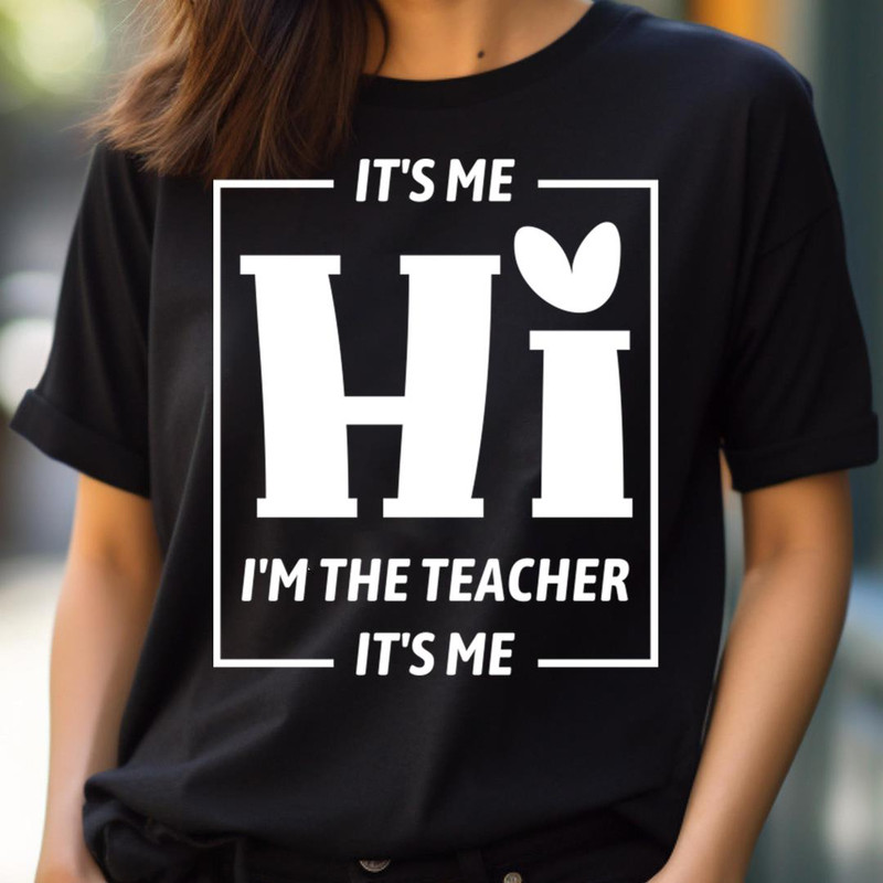 It'S Me Hi I'M The Teacher It'S Me, Stardom Girl Its Me PNG, It's Me PNG.jpg