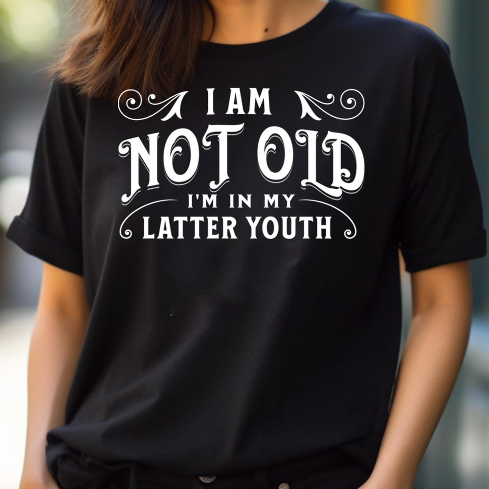 I Am Not, I'M Not Old, I'M Rejuvenating PNG, I'm Not Old PNG.jpg