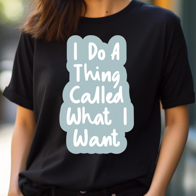 I Do A - Sustaining I Do What I Want PNG,  I Do What I Want PNG.jpg