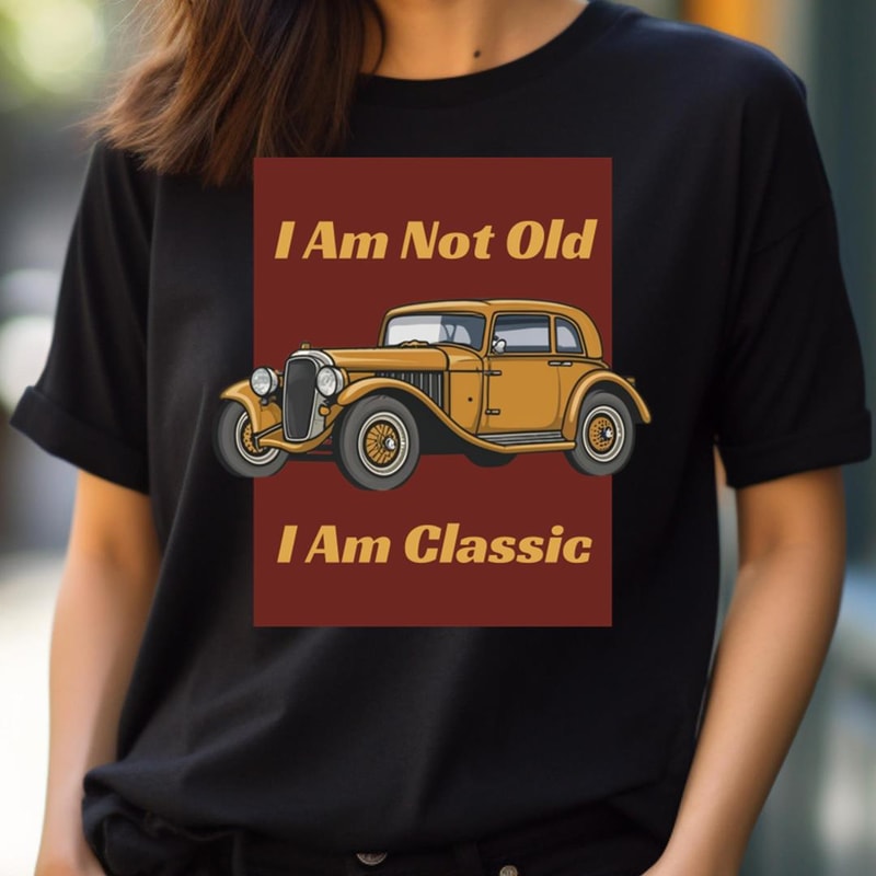I 'M Not - Forever I'M Not Old I'M Classic PNG, I'm Not Old I'm Classic PNG.jpg
