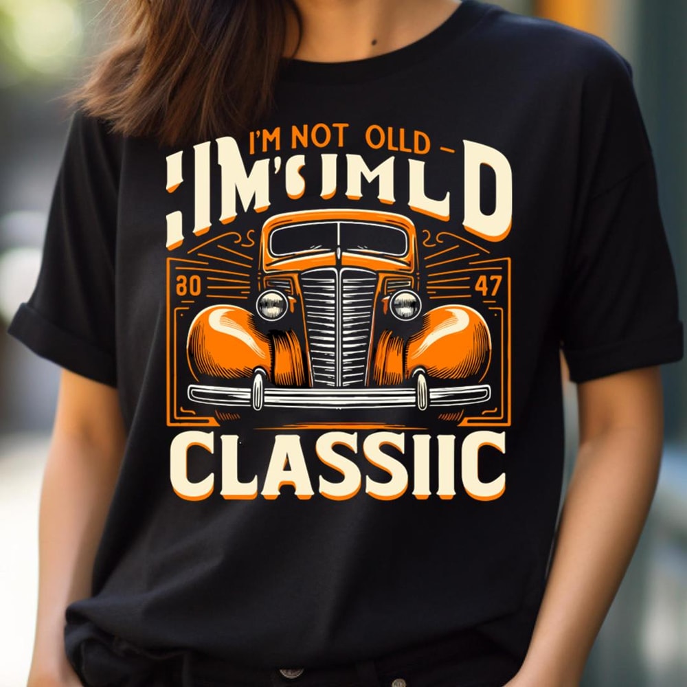 I'M Not Old I'M Classic Voice PNG, I'm Not Old I'm Classic PNG.jpg