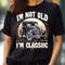 I'M Not Old I'M Classic Presence PNG, I'm Not Old I'm Classic PNG.jpg