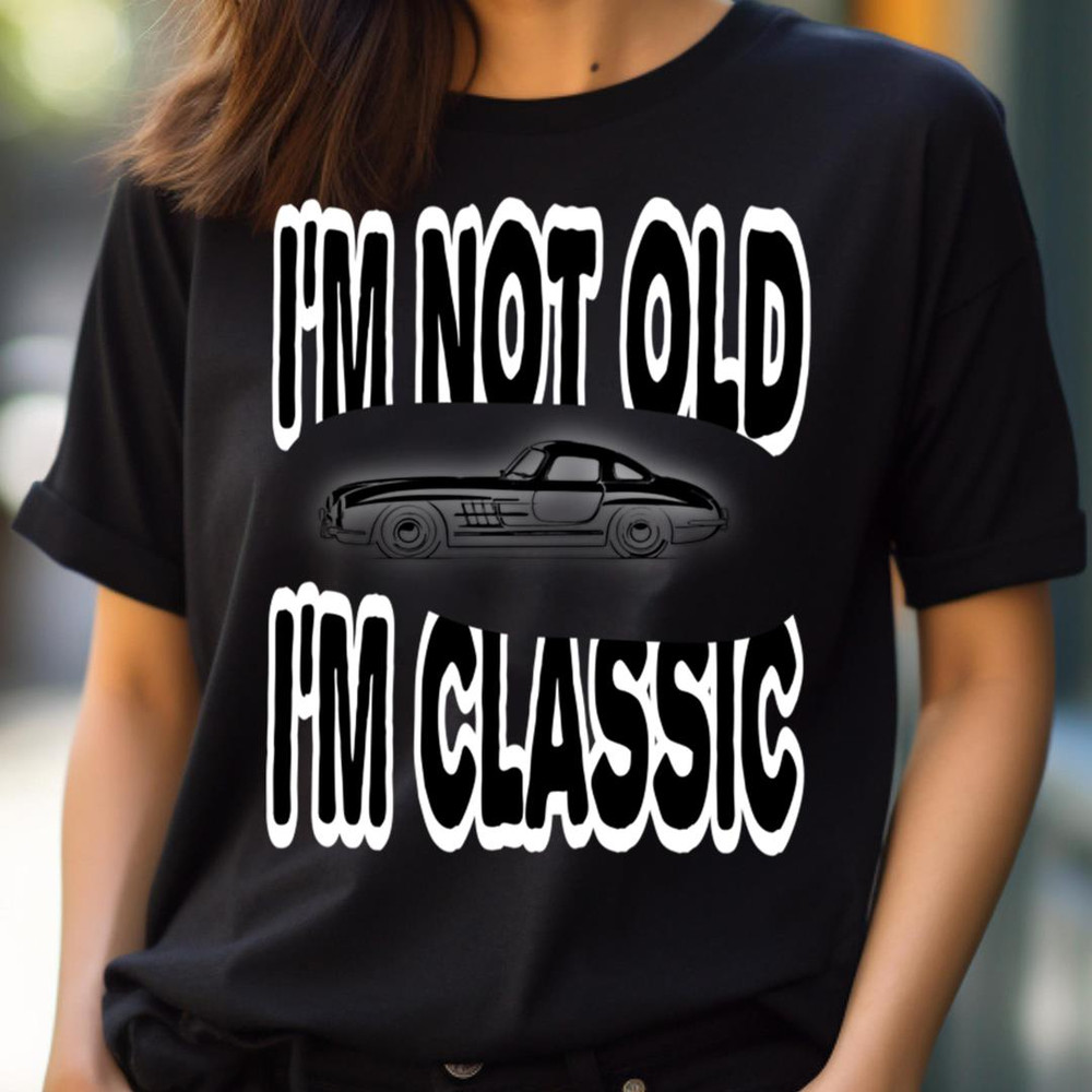 Fearlessly I'M Not Old I'M Classic PNG, I'm Not Old I'm Classic PNG.jpg