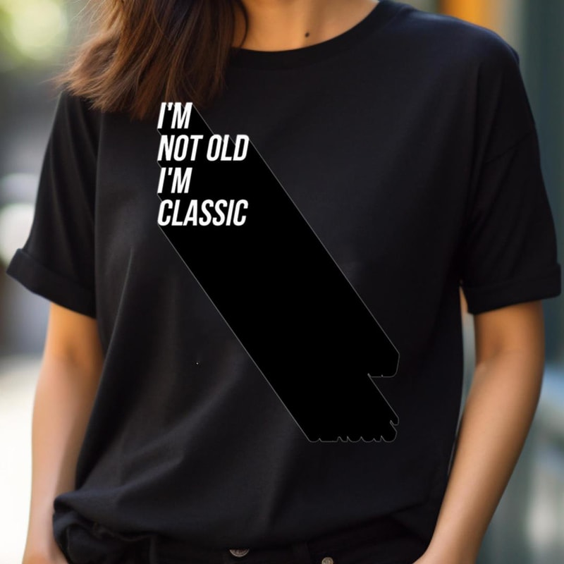 Delightfully I'M Not Old I'M Classic PNG, I'm Not Old I'm Classic PNG.jpg