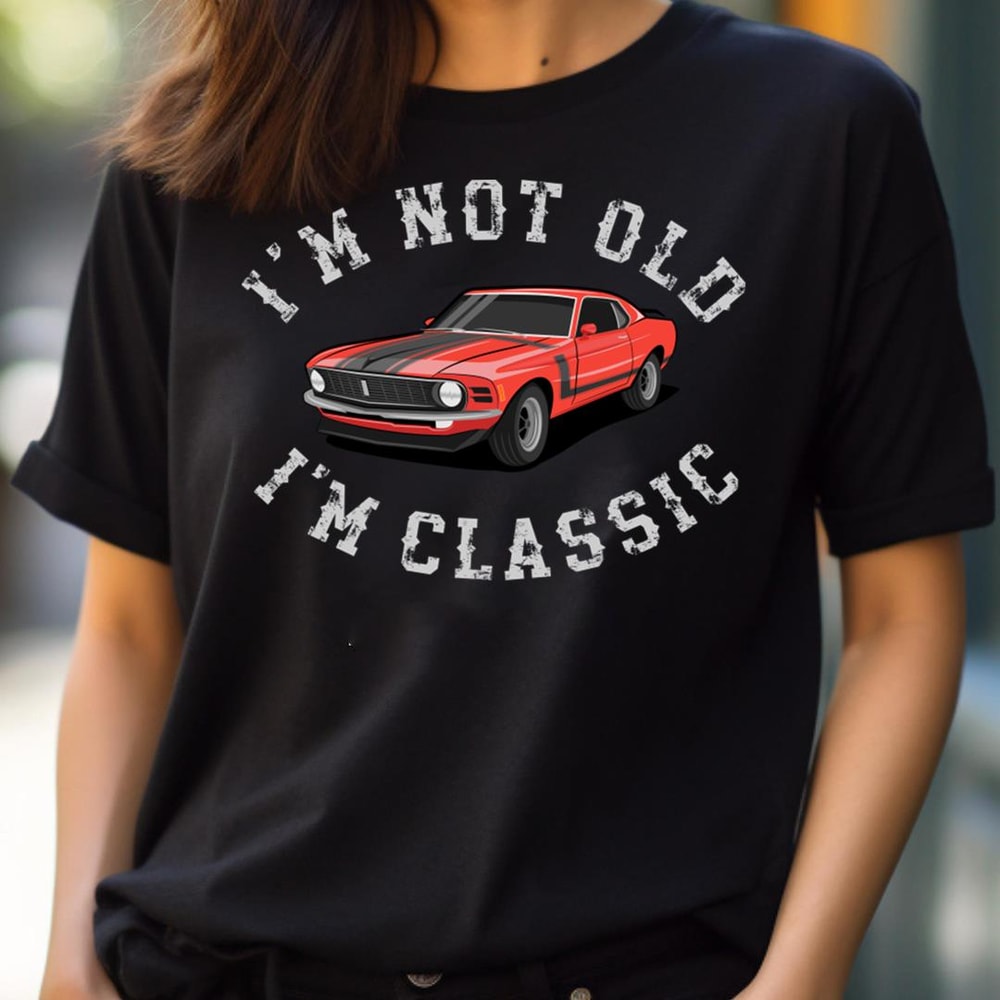 Harmonizing I'M Not Old I'M Classic PNG, I'm Not Old I'm Classic PNG.jpg
