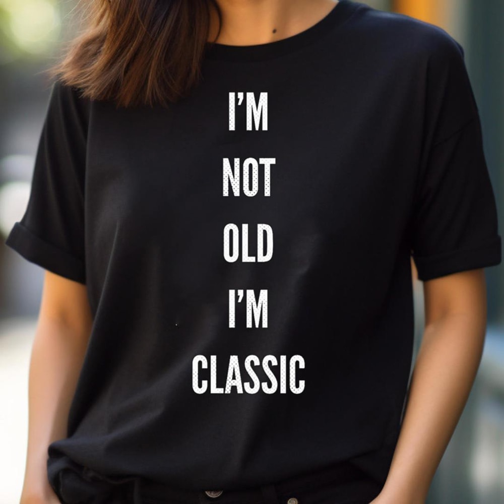 I'M Not Old I'M Classic Overture PNG, I'm Not Old I'm Classic PNG.jpg