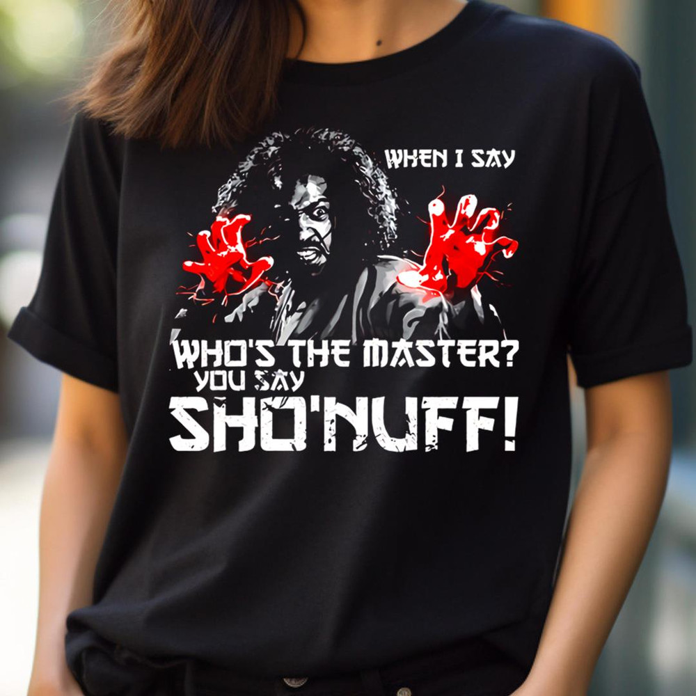When I Say - Revered Sho Nuff PNG, Sho Nuff PNG.jpg