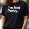 I'M Not Perky - Gomez Addams Realm PNG, Gomez Addams Kids PNG.jpg