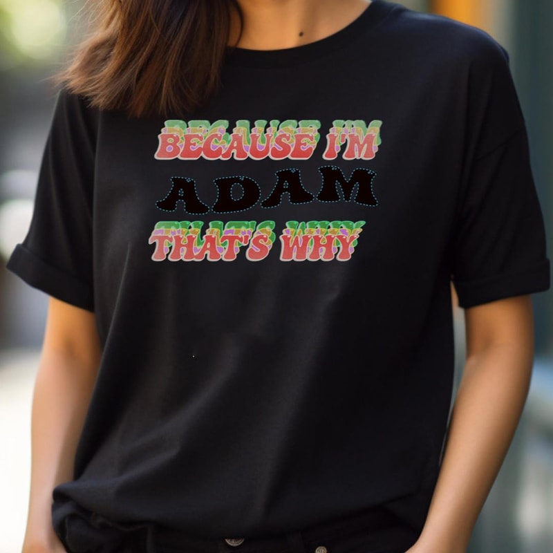 Because I Am Adam - Vintage Adam Sandler PNG, adam sandler PNG.jpg